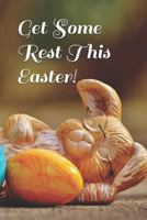 Get Some Rest This Easter 179895494X Book Cover