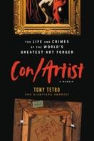 Con/Artist: The Life and Crimes of the World's Greatest Art Forger 0306826488 Book Cover