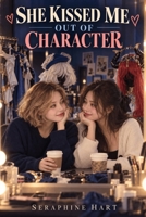 She Kissed Me Out Of Character (Girls in Heat) B0HJ2SJN8X Book Cover