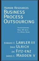 Human Resources Business Process Outsourcing: Transforming How HR Gets Its Work Done (Jossey Bass Business and Management Series) 0787971634 Book Cover