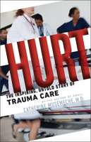 Hurt: The Inspiring, Untold Story of Trauma Care 1611687969 Book Cover