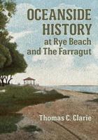 Oceanside History at Rye Beach and the Farragut 1481931547 Book Cover