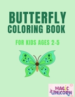Butterfly Coloring Book For Kids: Ages 2-5 B09GJQ19YQ Book Cover