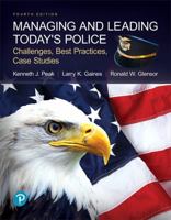 Managing and Leading Today's Police: Challenges, Best Practices, Case Studies 0134701275 Book Cover