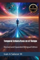 Temporal Echoes/Ecos en el Tiempo: Revised and Expanded Bilingual Edition/Edición revisada y expandida B0FJ5HDGW5 Book Cover