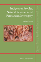 Indigenous Peoples, Natural Resources and Permanent Sovereignty 9004523987 Book Cover