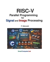 RISC-V Parallel Programming for Signal and Image Processing B0GV7SWW93 Book Cover