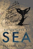 Adventurer at Sea: On The Edge Of Freedom 163777088X Book Cover
