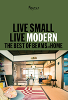 Live Small/Live Modern: The Best of Beams at Home 0847865258 Book Cover