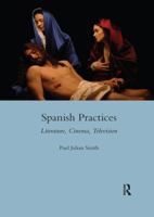 Spanish Practices: Literature, Cinema, Television 0367603322 Book Cover