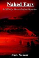 Naked Ears: A Child's-Eye View of the Great Depression 1403330638 Book Cover