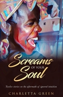 Screams of your soul B09NGVLLF9 Book Cover