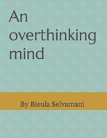 An overthinking mind B0CVQMLGSH Book Cover