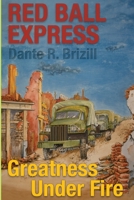 Red Ball Express: Greatness Under Fire B08FP25MNL Book Cover