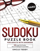 Sudoku Puzzle Book for Adults with Answers: 200 Large Print Puzzles. Hard. Tons of Challenges for your Brain! 1914016424 Book Cover