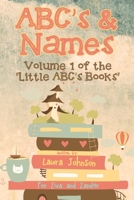 ABC's & Names: Volume 1 of the "Little ABC's Books" series 1079758186 Book Cover