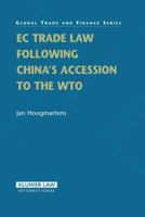 EC Trade Law Following China's Accession To The WTO (Global Trade and Finance Series.) 9041123016 Book Cover
