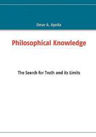 Philosophical Knowledge: The Search for Truth and its Limits 3839187893 Book Cover