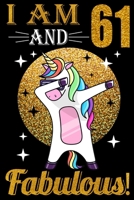 I Am 61 And Fabulous!: Journal Notebook 100 Pages 6 x 9 Lined Writing 61th Birthday Dabbing Unicorn Lovers 61 Years Old Gift 1695646029 Book Cover