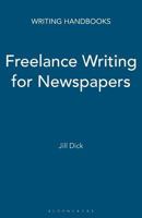 Freelance Writing for Newspapers (Writing Handbooks) 0713663634 Book Cover