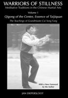 Warriors of Stillness Vol. I: Meditative Traditions in the Chinese Martial Arts (Warriors of Stillness-Meditative Traditions in the Chinese Martial Arts) 0964997606 Book Cover