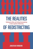 The Realities of Redistricting: Following the Rules and Limiting Gerrymandering in State Legislative Redistricting 0739121863 Book Cover