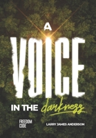 A Voice In The Darkness: Freedom Code B0BVTM4T9P Book Cover