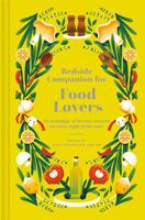 Bedside Companion for Food Lovers: An Anthology of Food Delights for Every Night of the Year 1849947961 Book Cover