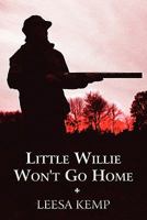 Little Willie Won't Go Home 1451281439 Book Cover