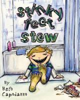 Stinky Feet Stew 1456375148 Book Cover