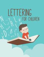 Lettering for Children: Handwriting Practice Notebook For Preschool and Kindergarten Kids 1073385108 Book Cover
