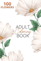 Adult Flower Coloring Book: Adults amazing collection - beautiful flowers - serene flowers B08BDXM5ZB Book Cover