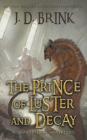 The Prince of Luster and Decay: A Thunderstrike Saga Prequel B0CJ613WNF Book Cover