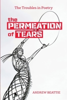 The Permeation of Tears: The Troubles in Poetry 1838483829 Book Cover