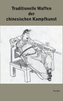 Traditionelle Waffen der chinesischen Kampfkunst 3741261947 Book Cover