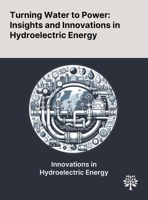 Turning Water to Power: Insights and Innovations in Hydroelectric Energy 1022904213 Book Cover