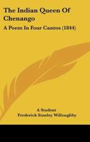 The Indian Queen Of Chenango: A Poem In Four Cantos 1165650436 Book Cover