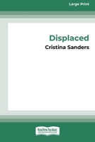 Displaced [16pt Large Print Edition] 0369387554 Book Cover