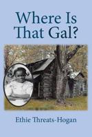 Where Is That Gal? 1642995991 Book Cover