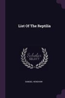 List Of The Reptilia... 1378423917 Book Cover
