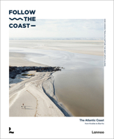 Follow the Coast: The Atlantic Coast from Knokke to Biarritz null Book Cover