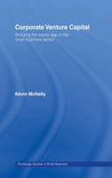 Corporate Venture Capital: Bridging the Equity Gap in the Small Business Sector 0415515017 Book Cover