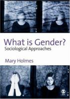What is Gender?: Sociological Approaches 0761947132 Book Cover