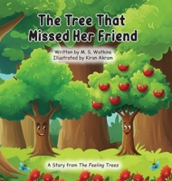 The Tree That Missed Her Friend (The Feeling Trees) B0GNWP3NPY Book Cover
