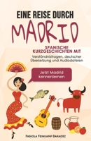 Eine Reise durch Madrid: Spanische Kurzgeschichten mit Verständnisfragen, deutscher Übersetzung und Audiodateien – Jetzt Madrid kennenlernen (German Edition) 3910652042 Book Cover