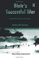 Blair's Successful War (Military Strategy and Operational Art) 1138376485 Book Cover