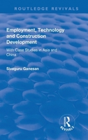 Employment, Technology and Construction Development: With Case Studies in Asia and China 1138736074 Book Cover