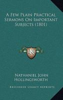 A Few Plain Practical Sermons On Important Subjects 1164526030 Book Cover