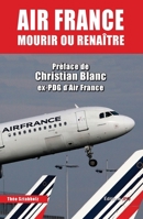 AIR France MOURIR OU RENAITRE (French Edition) 2373011840 Book Cover