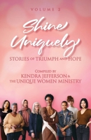 Shine Uniquely: Stories of Triumph and Hope, Volume 2 B0FD4GHB5R Book Cover